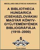 A Bibliotheca Hungarica (cseh)szlovákiai magyar könyvgyűjteményének bibliográfiája