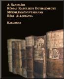 A Szatmári Római Katolikus Egyházmegye Műemlékkönyvtárának régi állománya