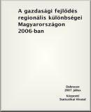 A gazdasági fejlődés regionális különbségei Magyarországon 2006-ban