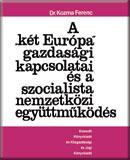 A "két Európa" gazdasági kapcsolatai és a szocialista nemzetközi együttműködés