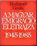 A magyar emigráció életrajza, 1945-1985