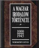 A magyar irodalom története, 1000-1945