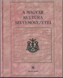 A magyar kultúra selyemövezetei