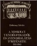 A miskolci vendégfogadók és a vendéglátás története, 1745-1945