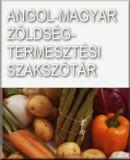 Angol-magyar zöldségtermesztési szakszótár