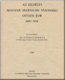 Az Erdélyi Magyar Irodalmi Társaság ötven éve, 1888-1938