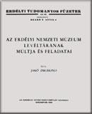 Az Erdélyi Nemzeti Múzeum Levéltárának múltja és feladatai