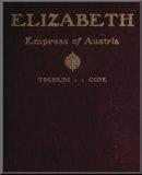 Elizabeth, empress of Austria and queen of Hungary