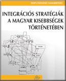 Integrációs stratégiák a magyar kisebbségek történetében