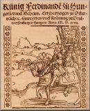 Künig Ferdinanden zu Hungern unnd Beheim ... Einreytten und Krönung zu Stulweyssenburg in Hungern Anno 1527.