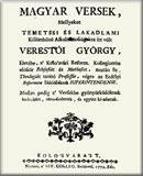 Magyar versek, mellyeket temetési és lakadalmi külömbözö alkalmatosságokra írt vólt Verestói György