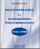 Oktatáspolitika és tanítóképzés Magyarországon, 1945-1960