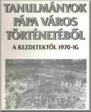 Tanulmányok Pápa város történetéből