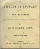 The history of Hungary and the Magyars, from the earliest period to the close of the late war
