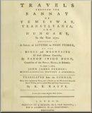 Travels through the Bannat of Temeswar, Transylvania, and Hungary, in the year 1770