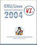 VI. GNU/Linux szakmai konferencia 2004