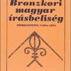 A kő- és bronzkori lakosság magyar nyelven írt emlékei