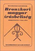 A kő- és bronzkori lakosság magyar nyelven írt emlékei