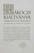 RÁKÓCZI KIÁLTVÁNYA a keresztény világhoz a szabadságharc okairól és céljáról