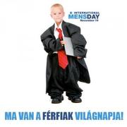A FÉRFIAK VILÁGNAPJA… Talán ennyi nekünk is kijár.