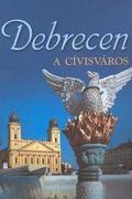 Debrecen  - A cívisváros