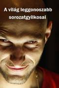 A világ leggonoszabb gyilkosai (World's Most Evil Killers)