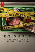 Megmérgezve: Veszélyes ételek ( Poisoned: The Danger in Our Food) 2023.